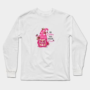 In October We Wear Pink - Breast Cancer Awareness Long Sleeve T-Shirt